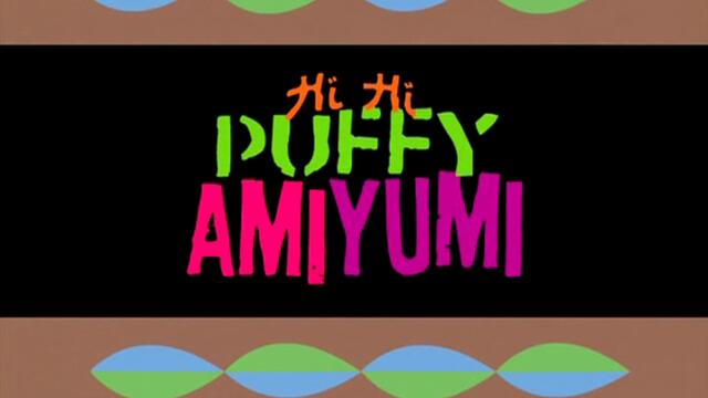 Hi Hi Puffy AmiYumi E39