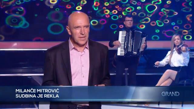 Milance Mitrovic - Sudbina je rekla  (Tv Grand 27.06.2025.)
