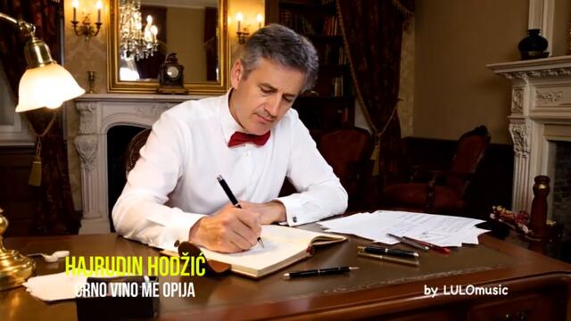 HAJRUDIN HODŽIĆ - Crno vino me opija