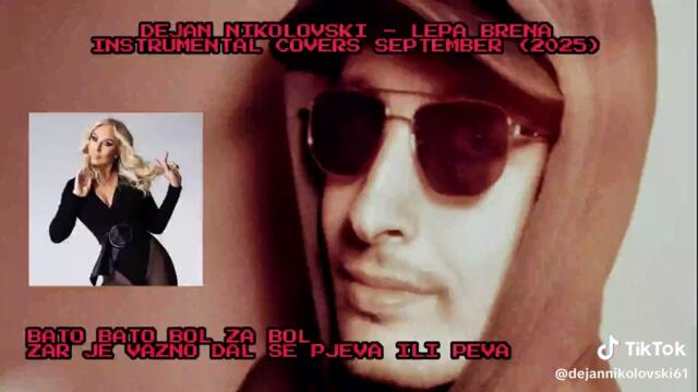 Dejan Nikolovski - Lepa Brena Instrumental Covers (September 2025) Bato Bato_Bol za bol_Zar je vazno dal se peva ili pjeva  #lep