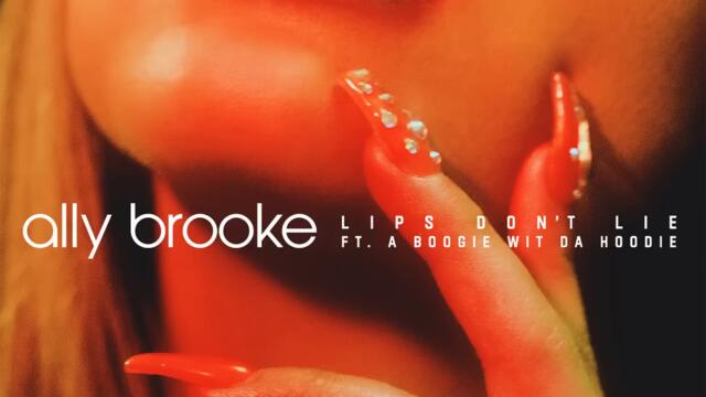 Ally Brooke ft. A Boogie Wit da Hoodie - Lips Don't Lie (Audio)