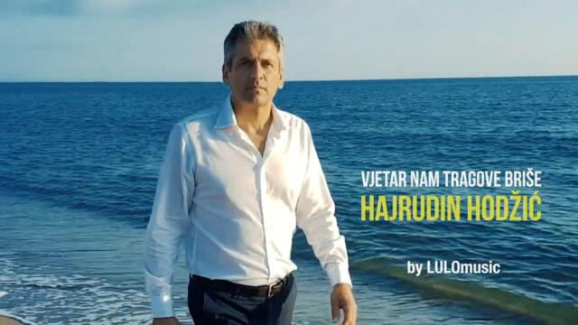 HAJRUDIN HODZIC - Vjetar nam tragove brise [LULOmusic 2026]