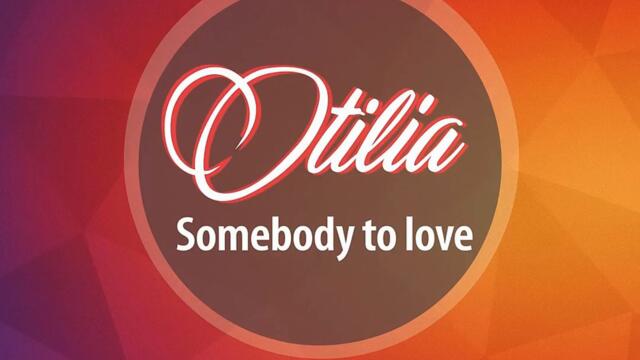 Otilia - Somebody to Love (Audio)